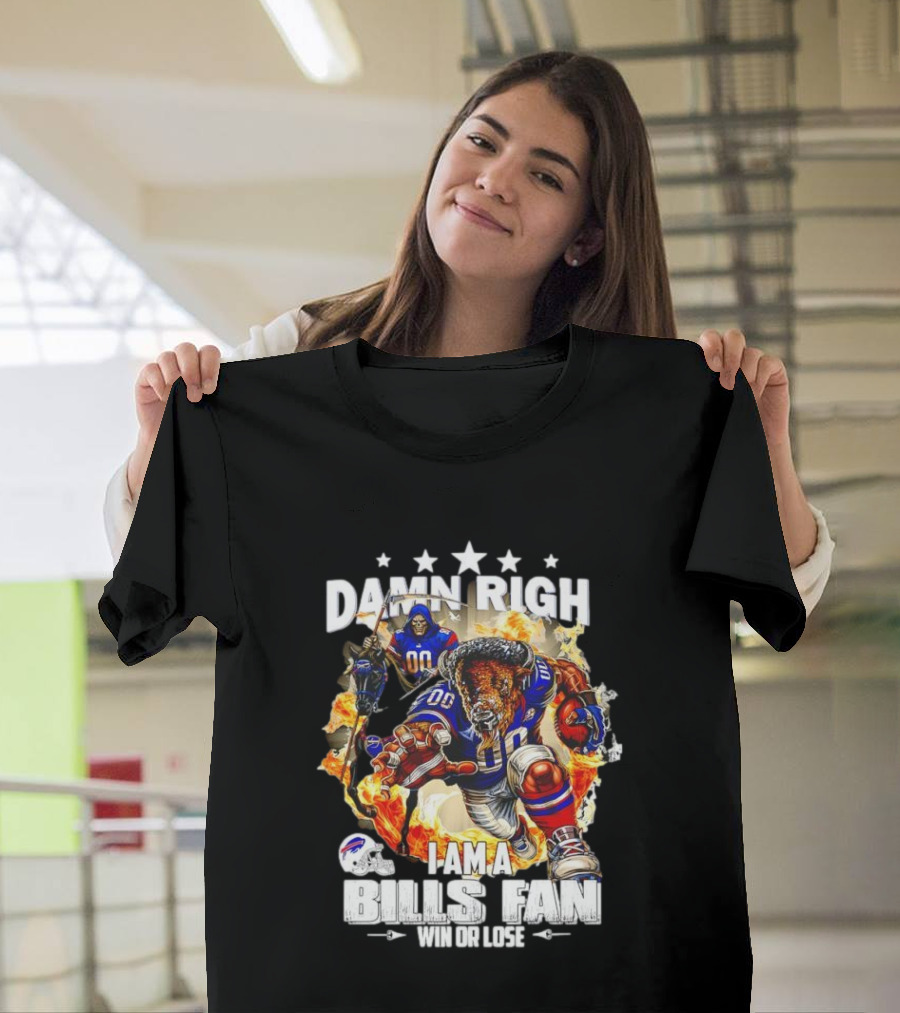 Damn Right I Am A Buffalo Bills Fan Win Or Lose Football Mascot T-Shirt