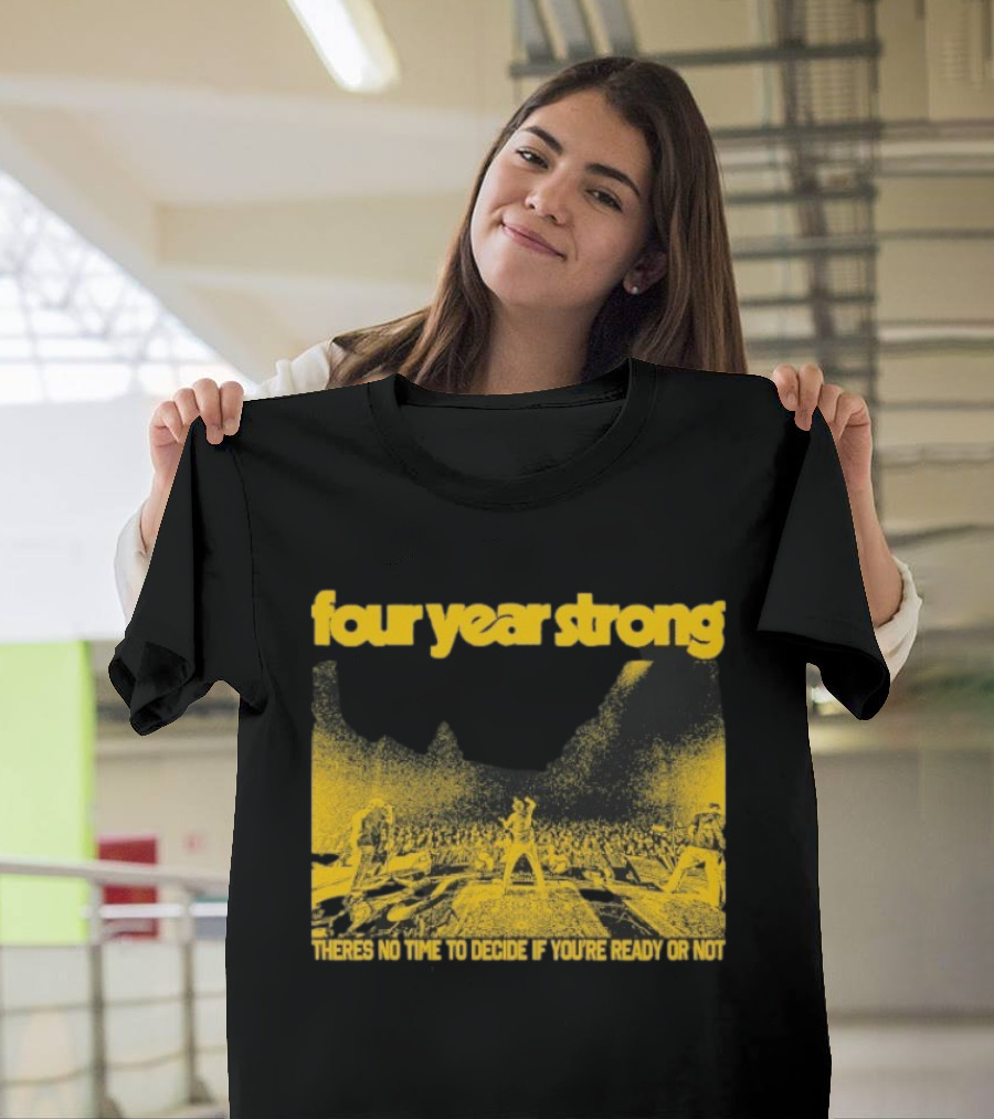 Four Year Strong Live Concert There’s No Time To Decide If You’re Ready Or Not T-Shirt