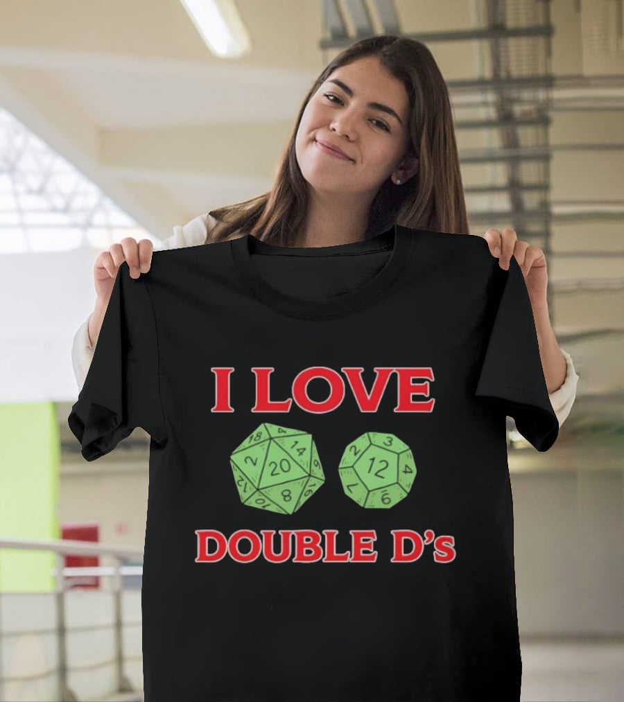 I Love Double D's Dice Dungeons And Dragons T-Shirt