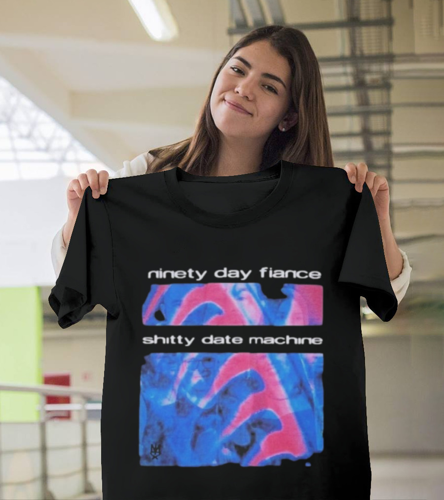 Ninety Day Fiance Shitty Date Machine Colorful Abstract Pattern T-Shirt