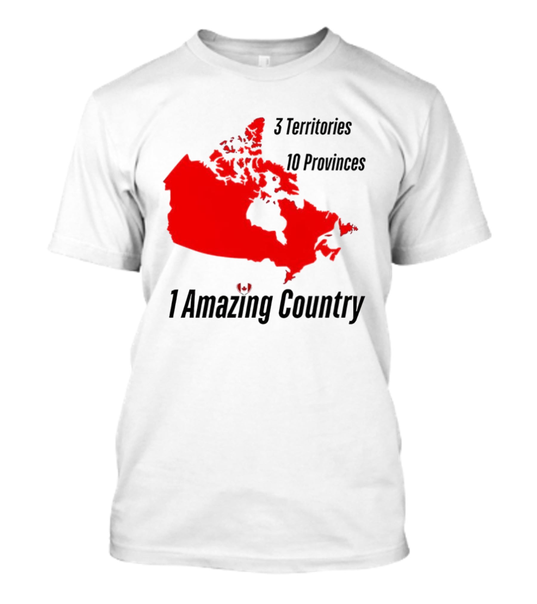 3 Territories 10 Provinces 1 Amazing Country Canada Map T-Shirt
