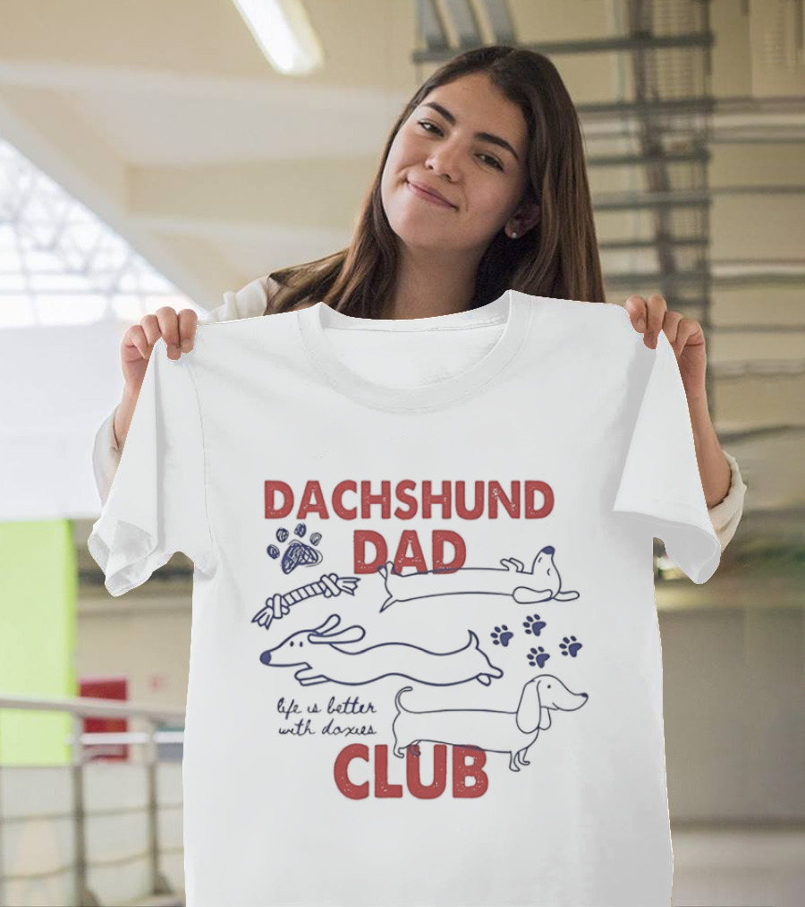 Dachshund Dad Club Life Is Better With Doxies Sketch Paw Print T-Shirt