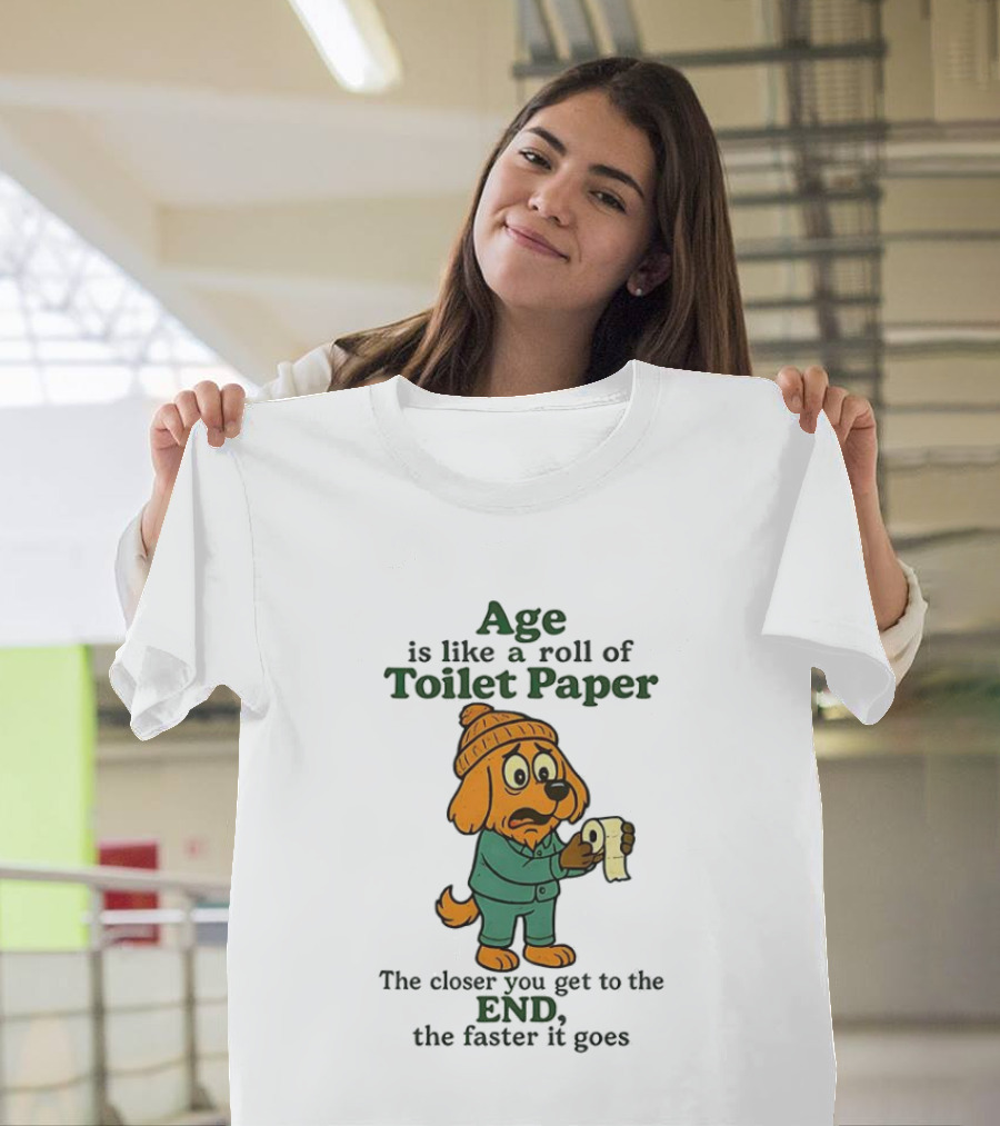 Golden Retriever Age Is Like A Roll Of Toilet Paper The Closer You Get To The End The Faster It Goes T-Shirt