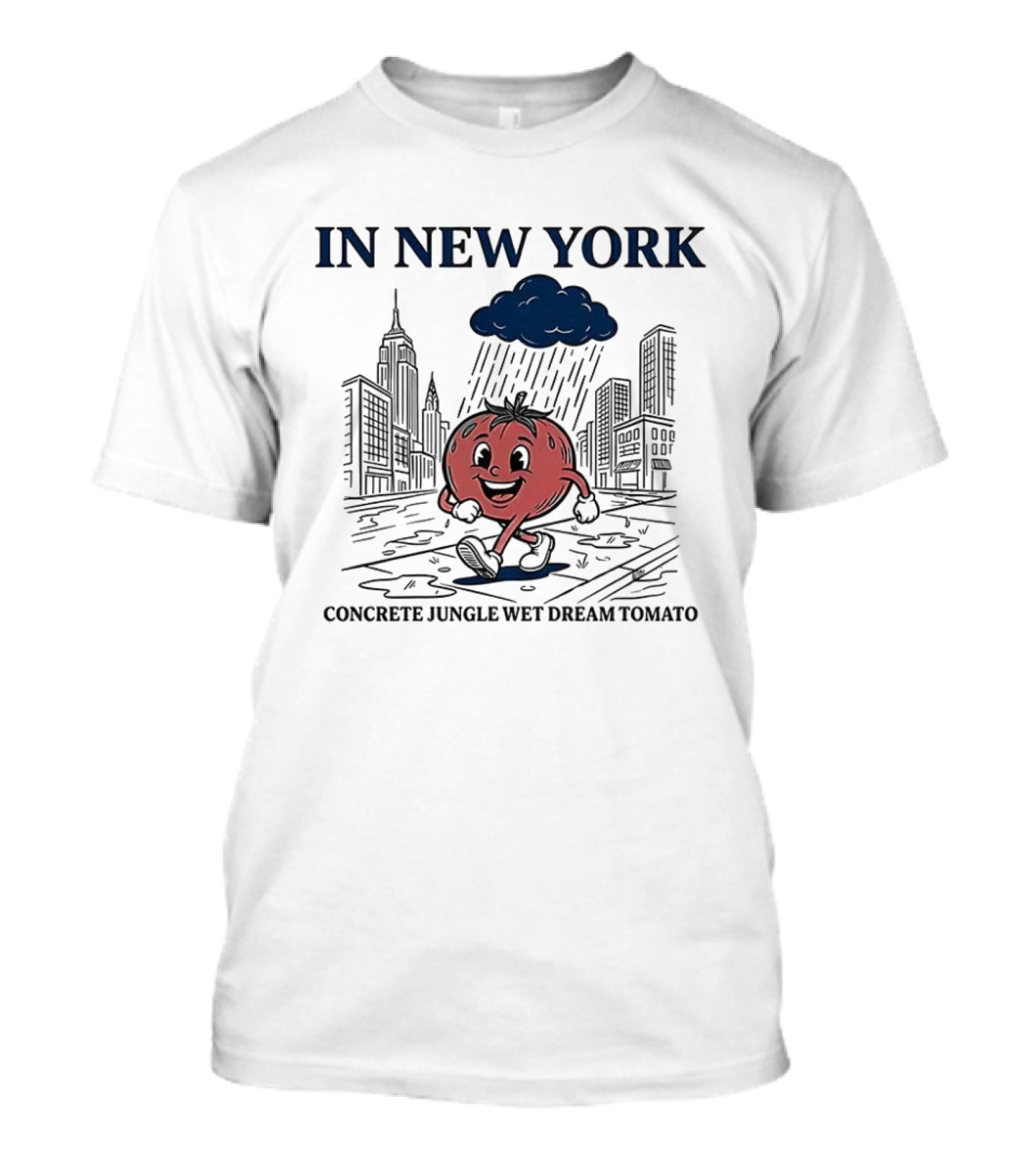 In New York Concrete Jungle Wet Dream Tomato Meme Sketch Empire State Of Mind T-Shirt