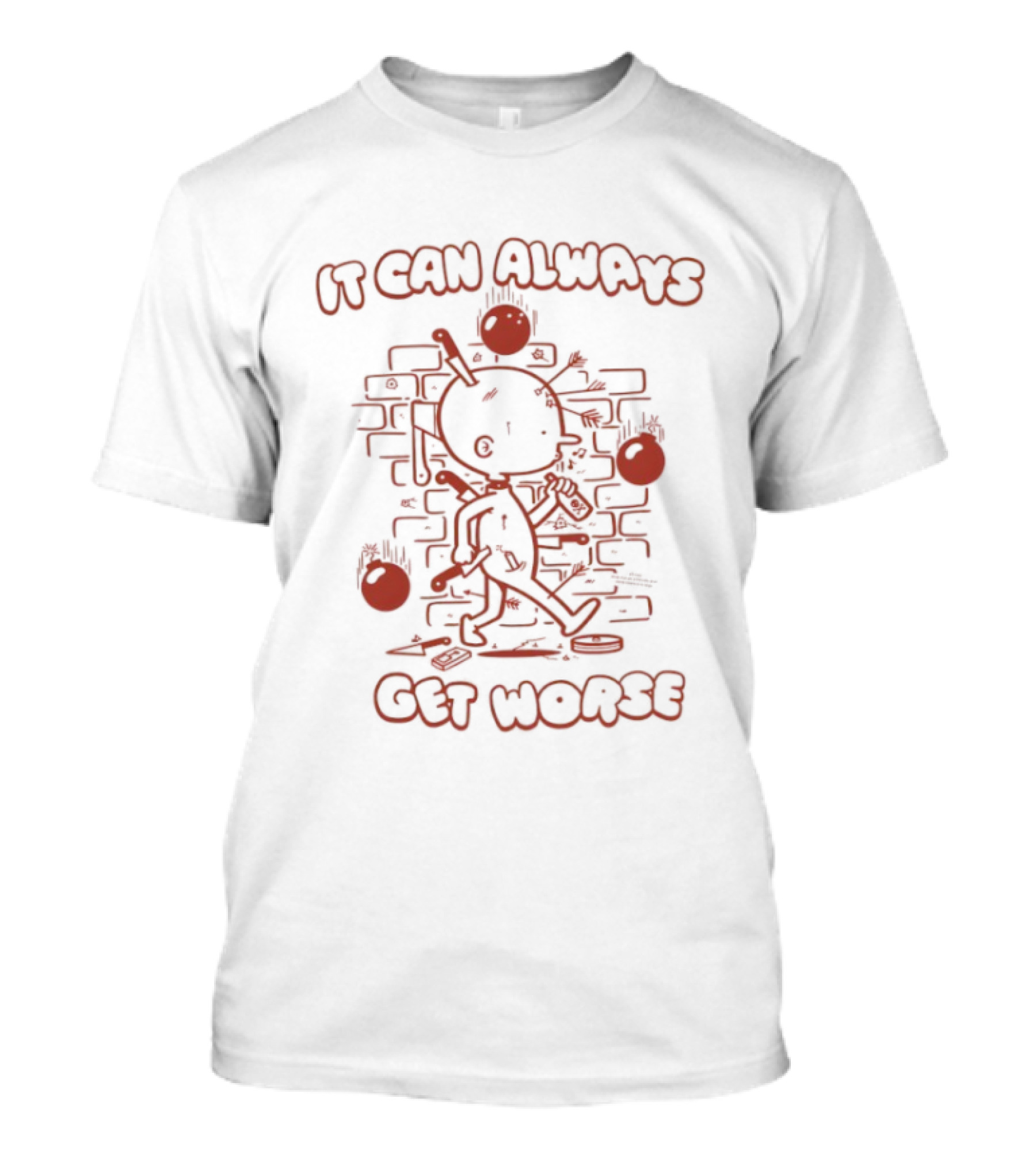 It Can Always Get Worse Stick Figure In Flames Brick Wall T-Shirt