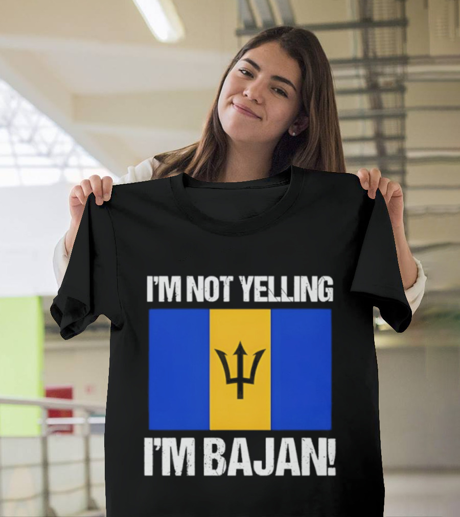 I'm Not Yelling I'm Bajan Barbados Flag Pride T-Shirt