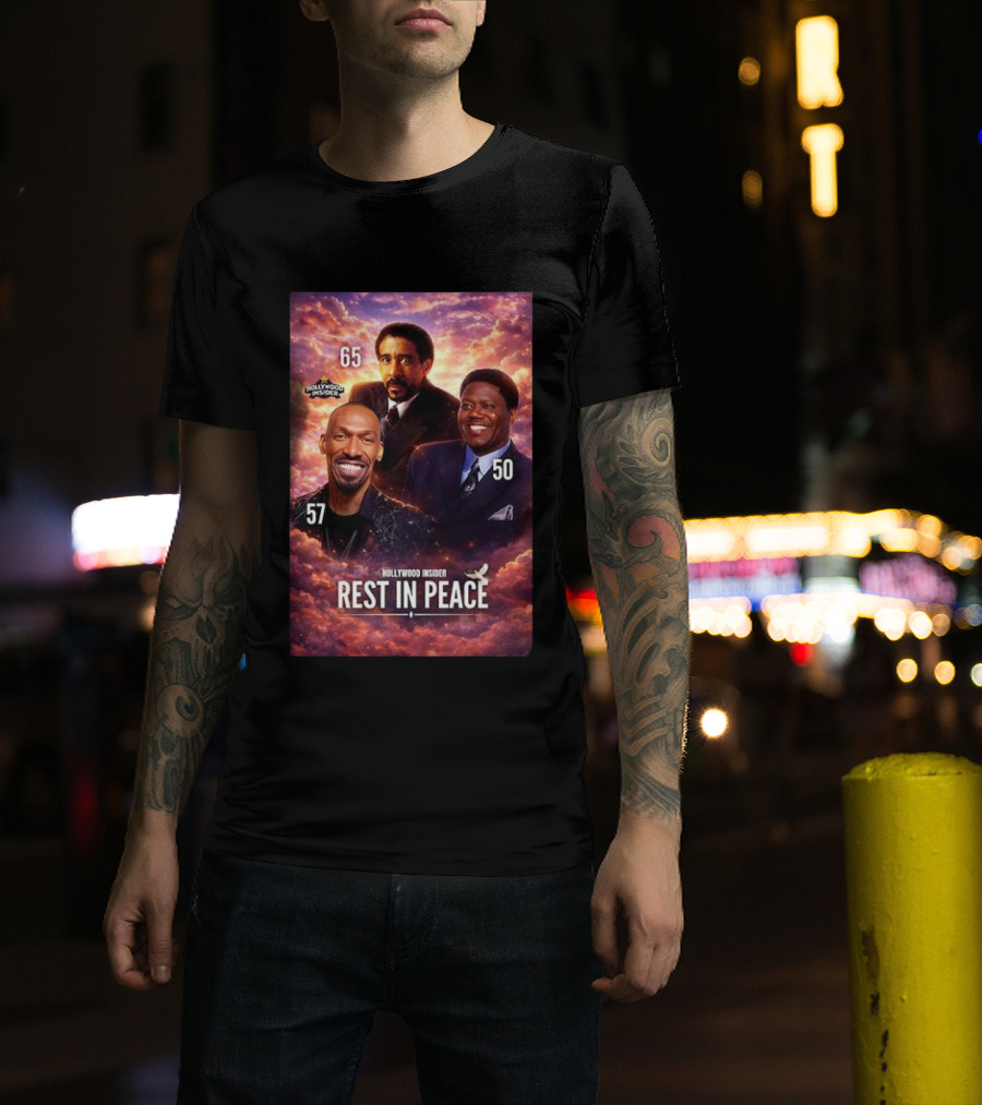 Hollywood Insider Tribute Rest In Peace 65 57 50 T-Shirt