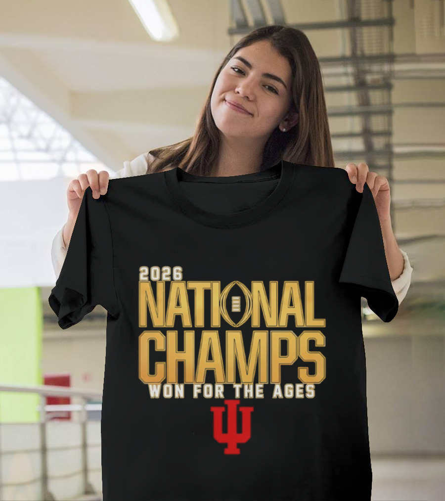 2026 National Champs Won For The Ages Indiana Hoosiers T-Shirt