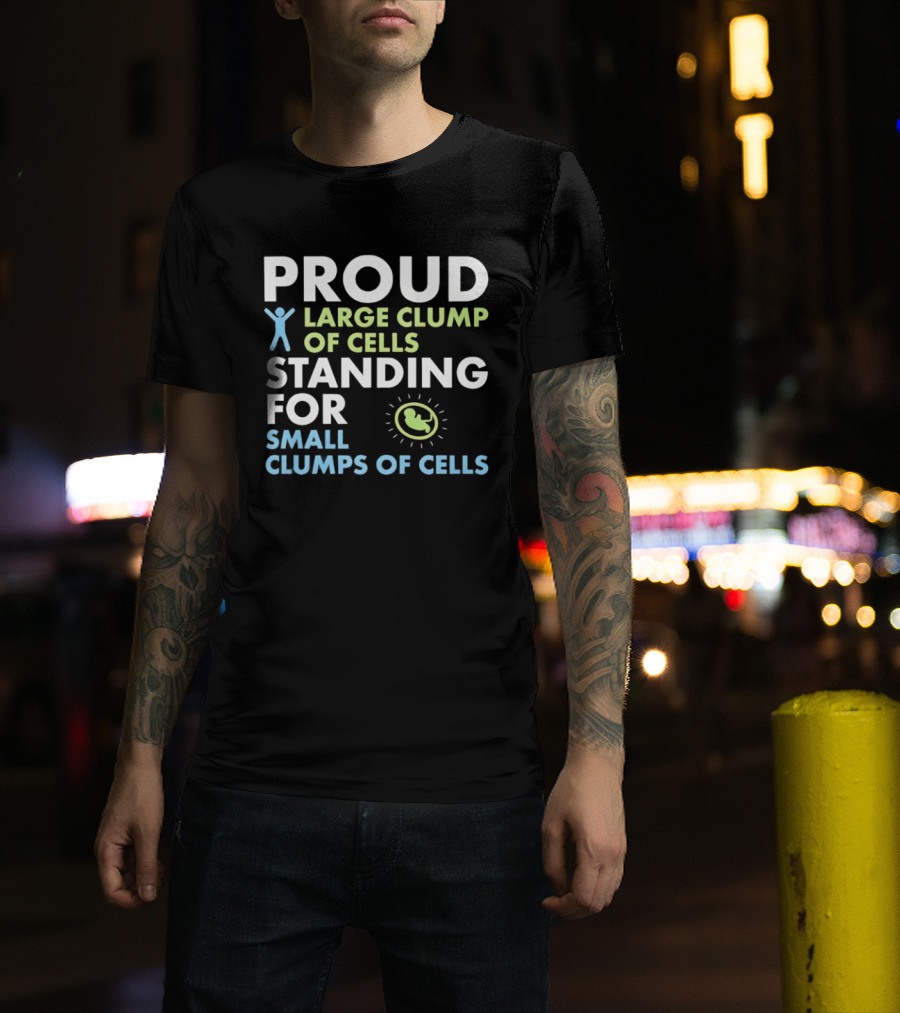 Proud Large Clump Of Cells Standing For Small Clumps Of Cells Baby T-Shirt