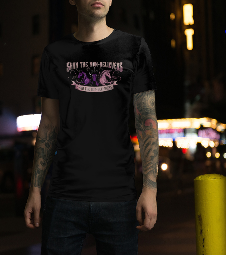 Shun The Non Believers Unicorn Fantasy Magic T-Shirt