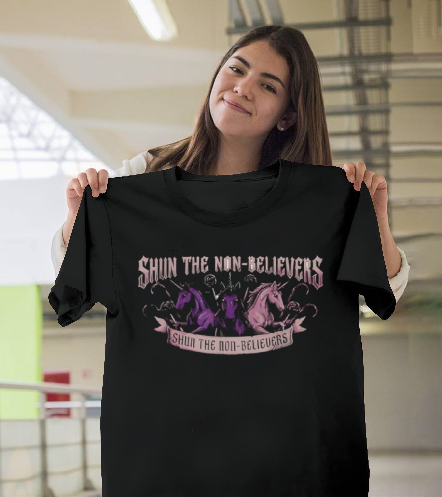 Shun The Non Believers Unicorn Fantasy Magic T-Shirt