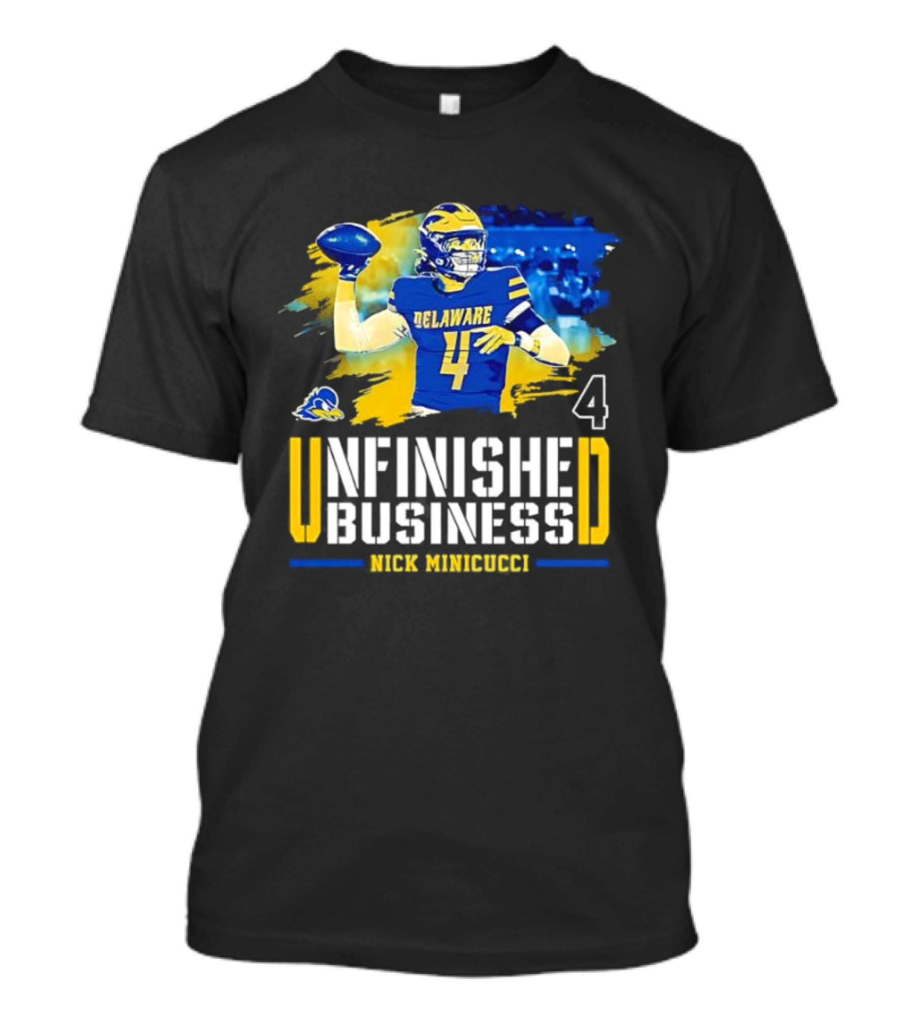 Delaware Quarterback 4 Unfinished Business Nick Minicuci Football T-Shirt