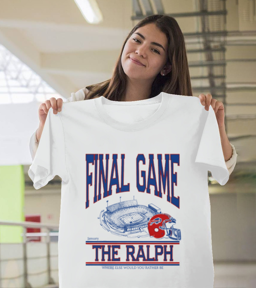 Buffalo Bills Final Game The Ralph January 4 2026 Where Else Would You Rather Be T-Shirt