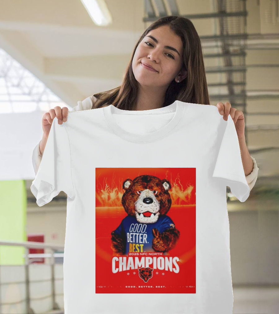 Chicago Bears 2025 NFC North Champions Good Better Best T-Shirt