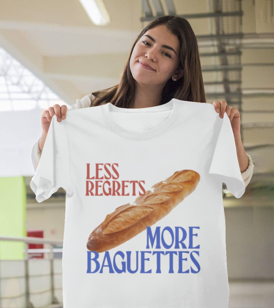 Less Regrets More Baguettes Funny Bread Humor T-Shirt
