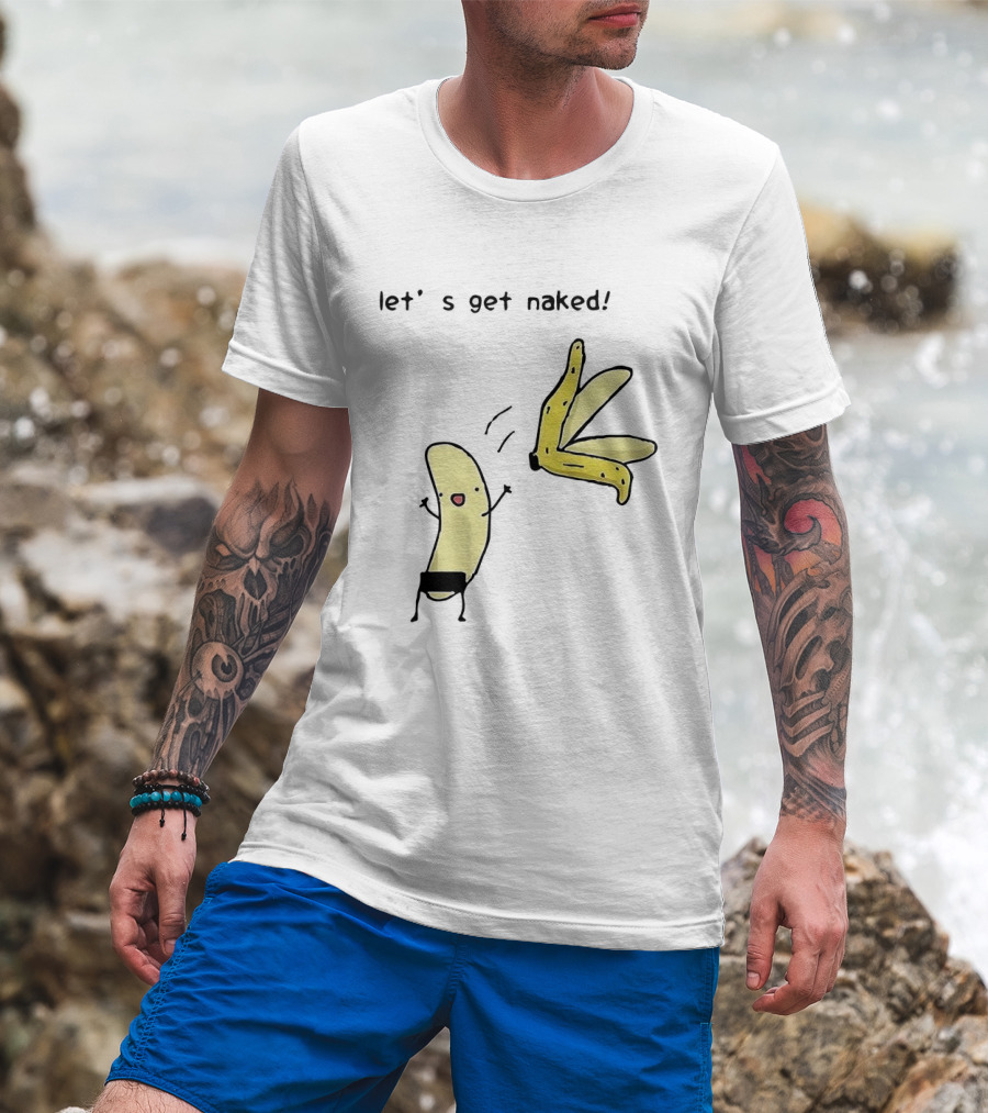 Let's Get Naked Peel The Banana Meme Funny Cartoon T-Shirt