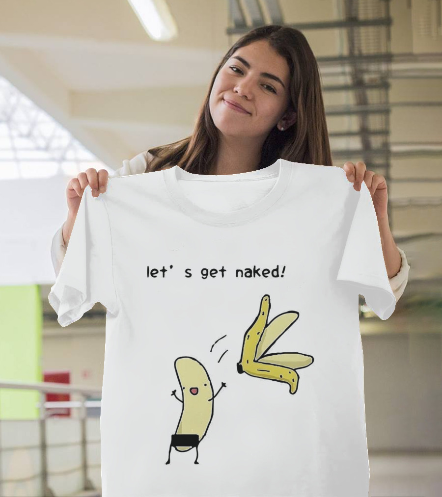 Let's Get Naked Peel The Banana Meme Funny Cartoon T-Shirt