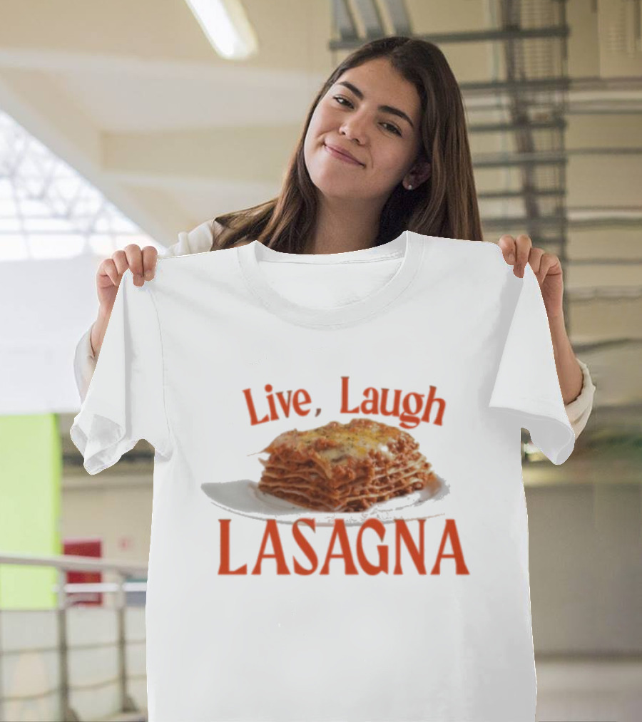 Live Laugh Lasagna Food Humor Novelty T-Shirt