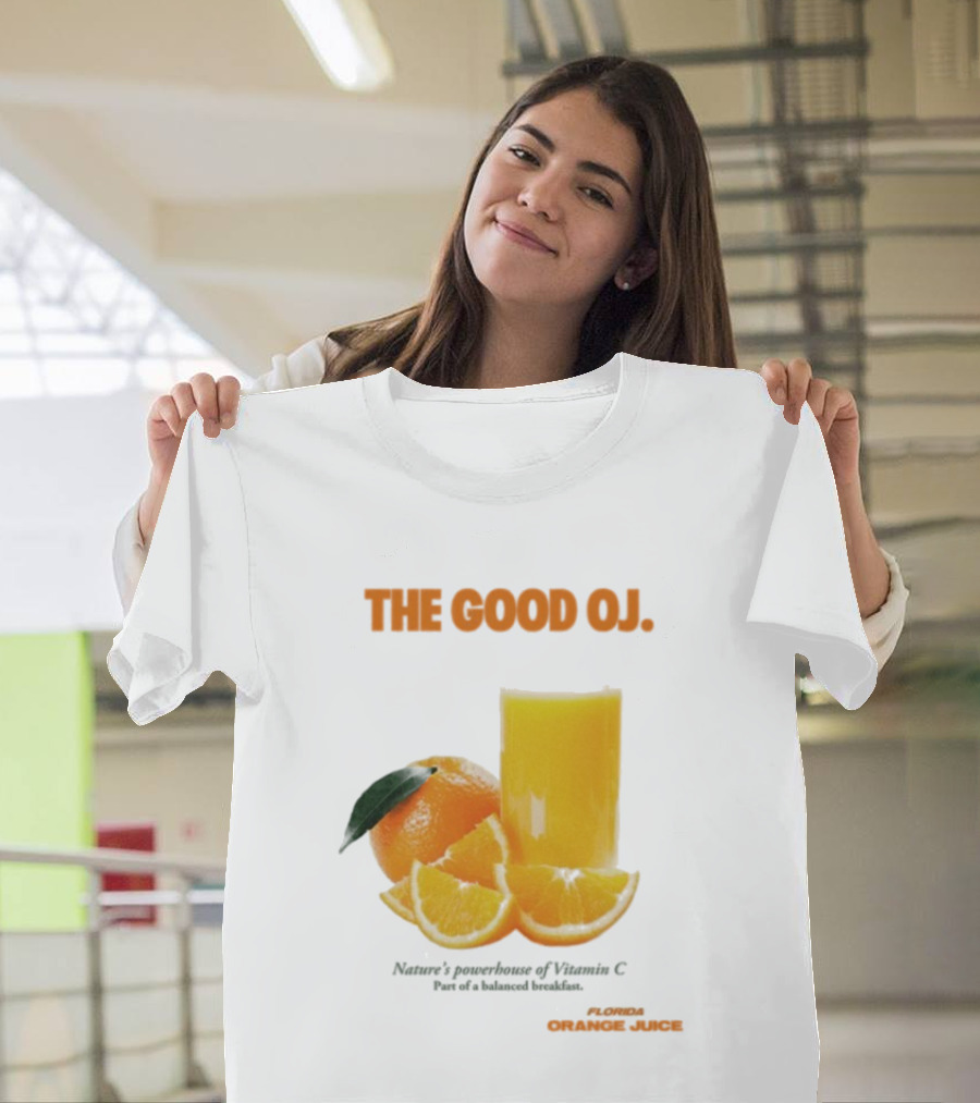 The Good Oj Nature’s Powerhouse Of Vitamin C Part Of A Balanced Breakfast T-Shirt