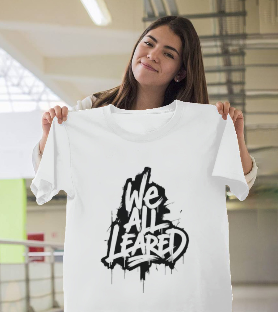 We All Leared Graffiti Inspired By Urban Street T-Shirt