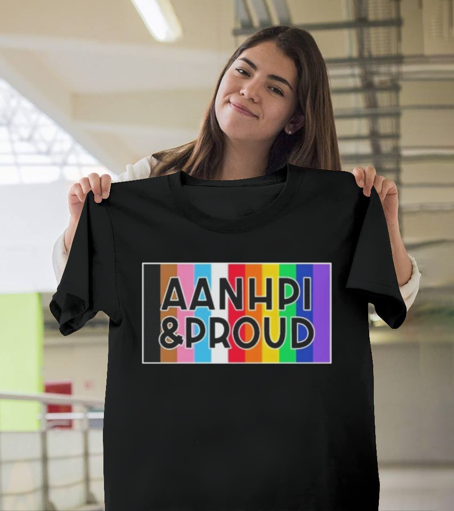 AANHPI & Proud Rainbow Inclusivity Empowerment T-Shirt