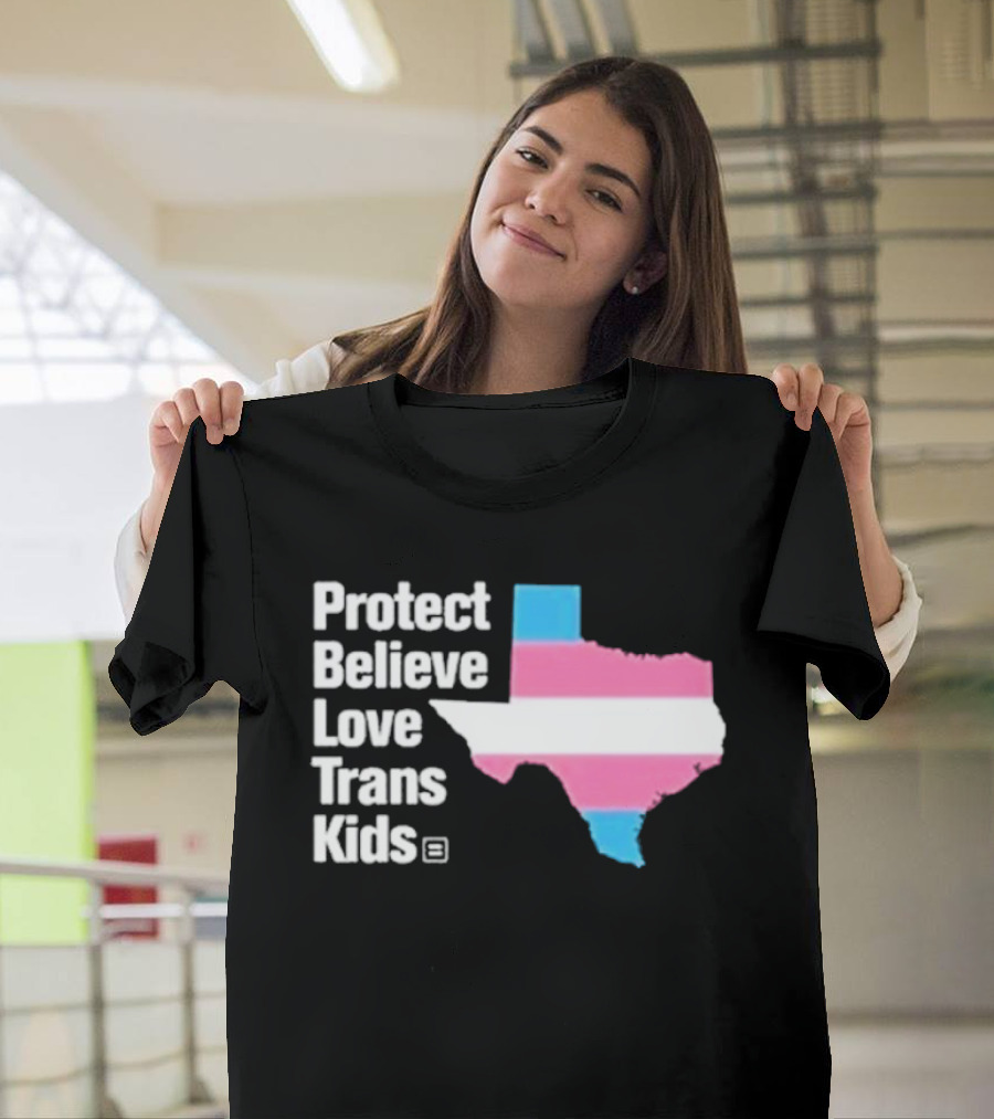 Protect Believe Love Trans Kids Texas Flag T-Shirt