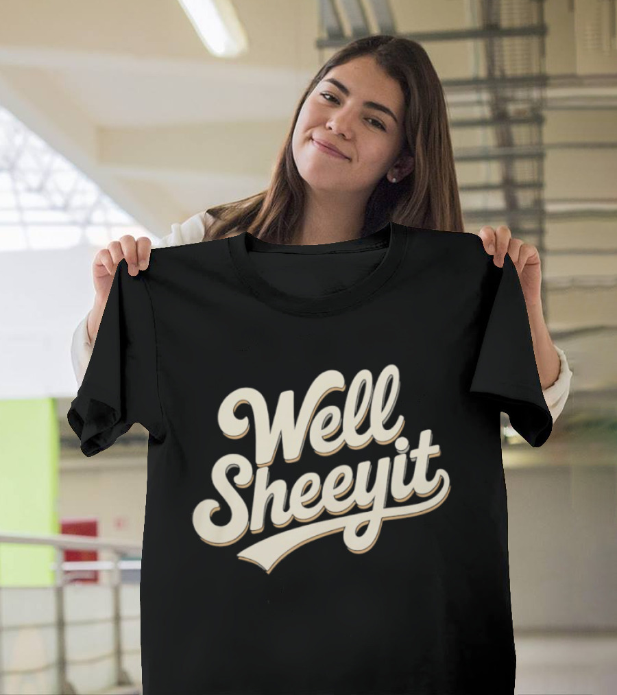 Well Sheeyit Vintage Script Fun Phrase T-Shirt