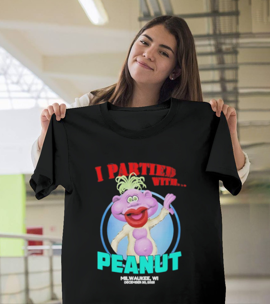I Partied With Peanut Milwaukee WI 2025 T-Shirt