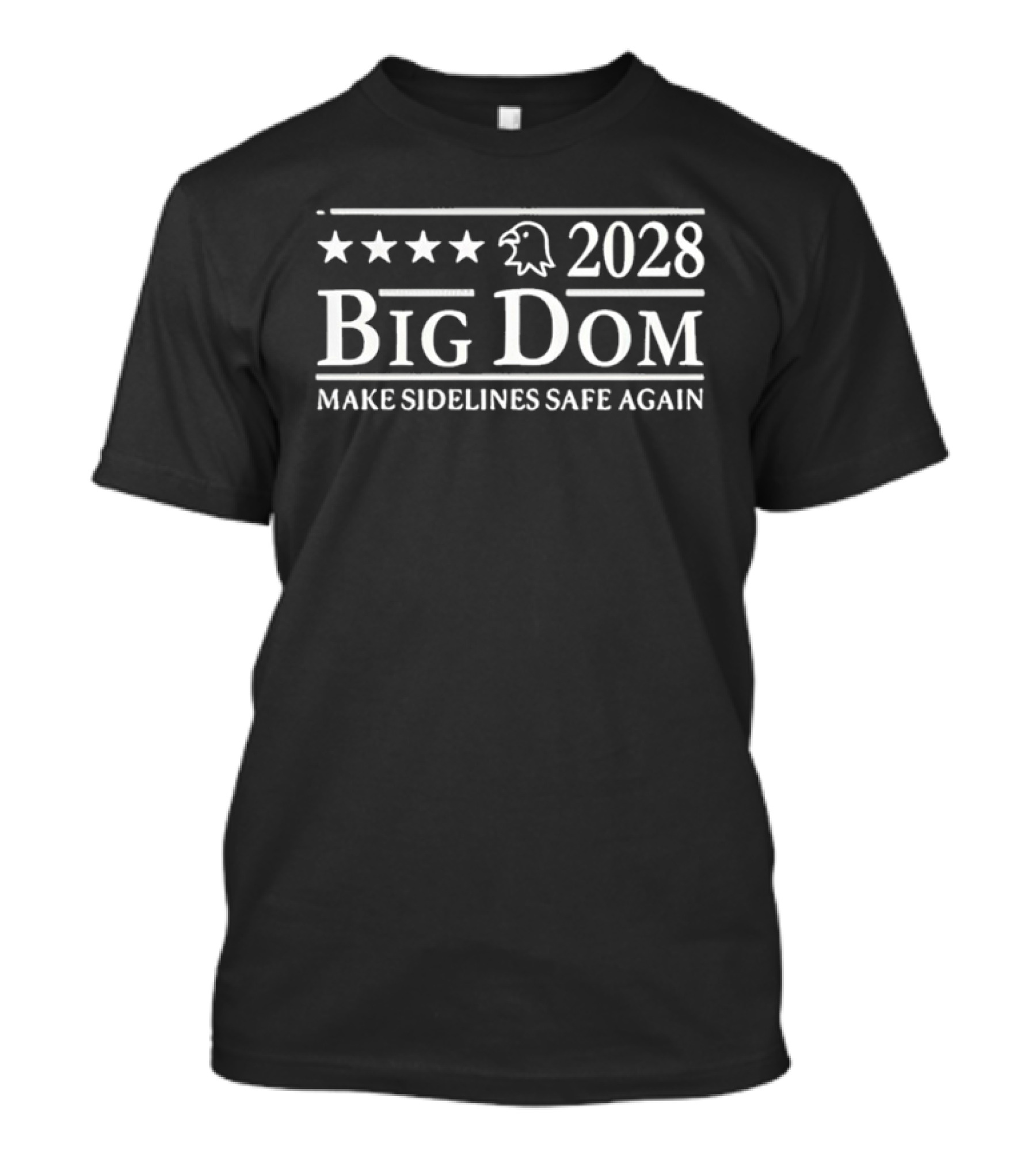Philadelphia Eagles 2028 Big Dom Make Sidelines Safe Again T-Shirt