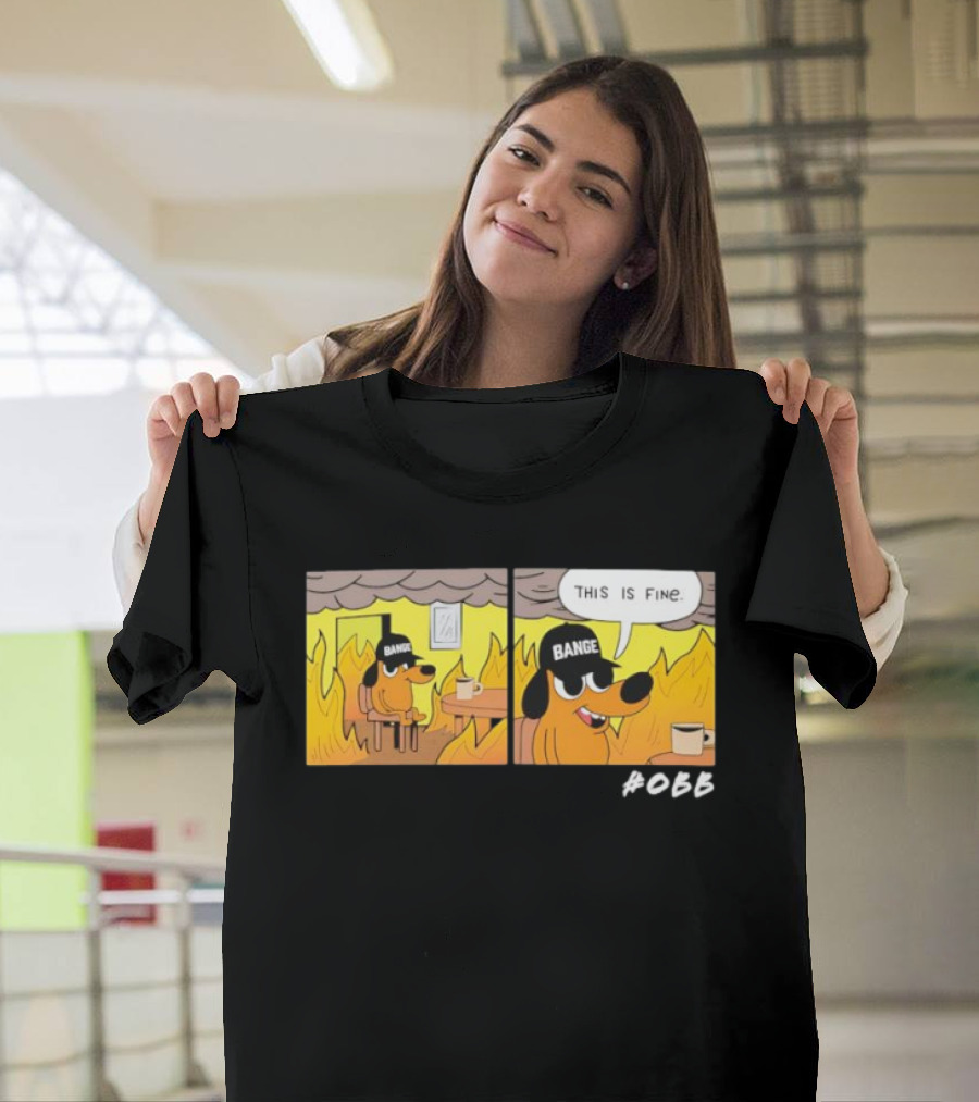 This Is Fine Meme Parody Sponsored Dog Bange T-Shirt