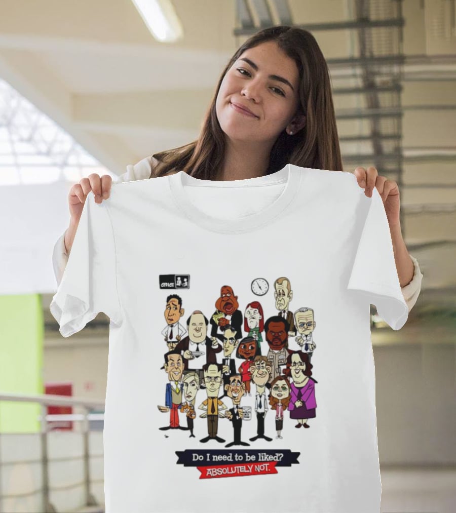 The Office Illustrated Characters Do I Need To Be Liked Absolutely Not T-Shirt