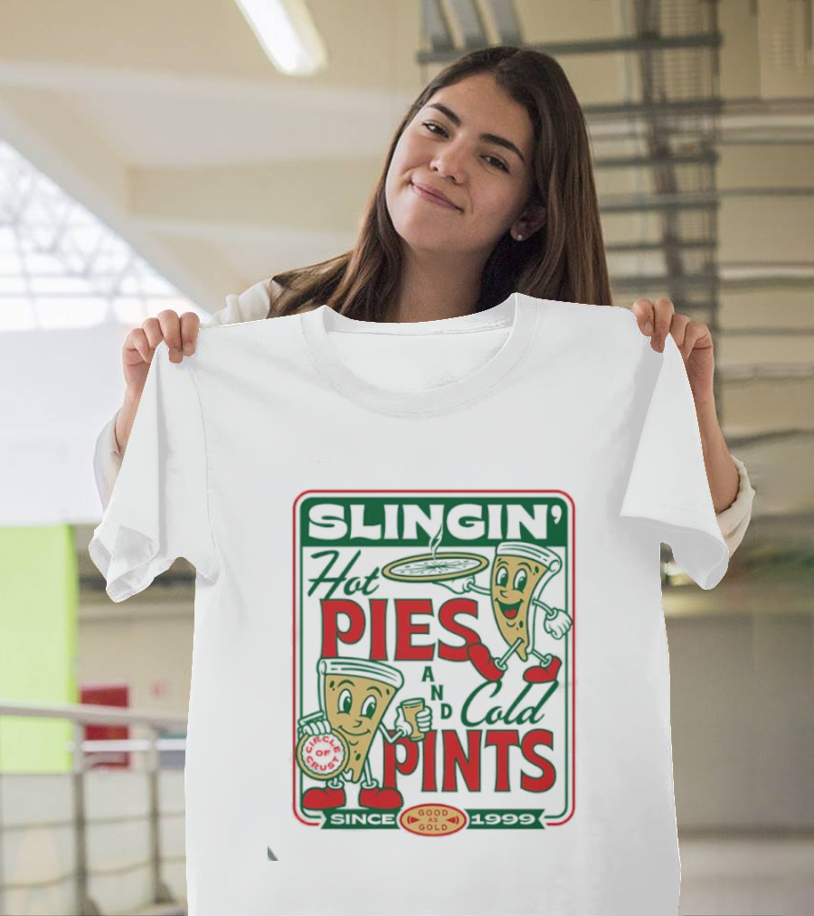 Pizza Slingin’ Hot Pie And Cold Pints Since 1999 Good As Gold T-Shirt