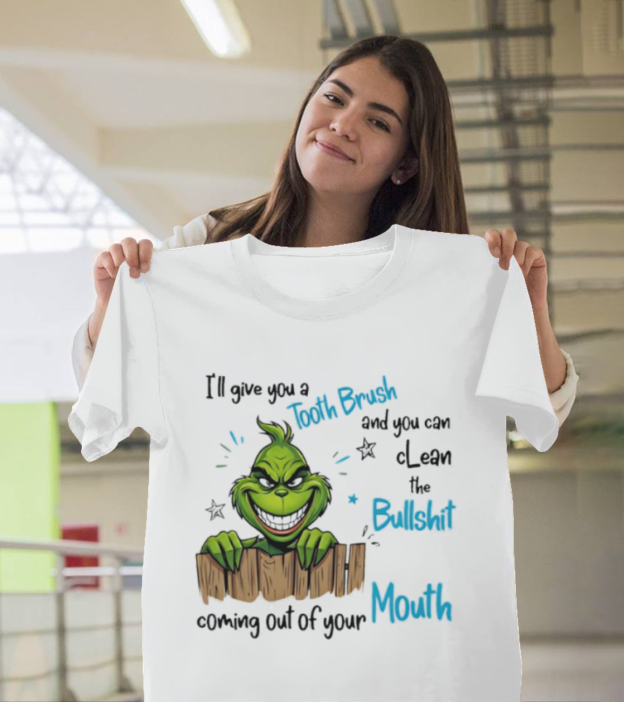 Grinch Tooth Brush Clean Bullshit Out Of Mouth T-Shirt