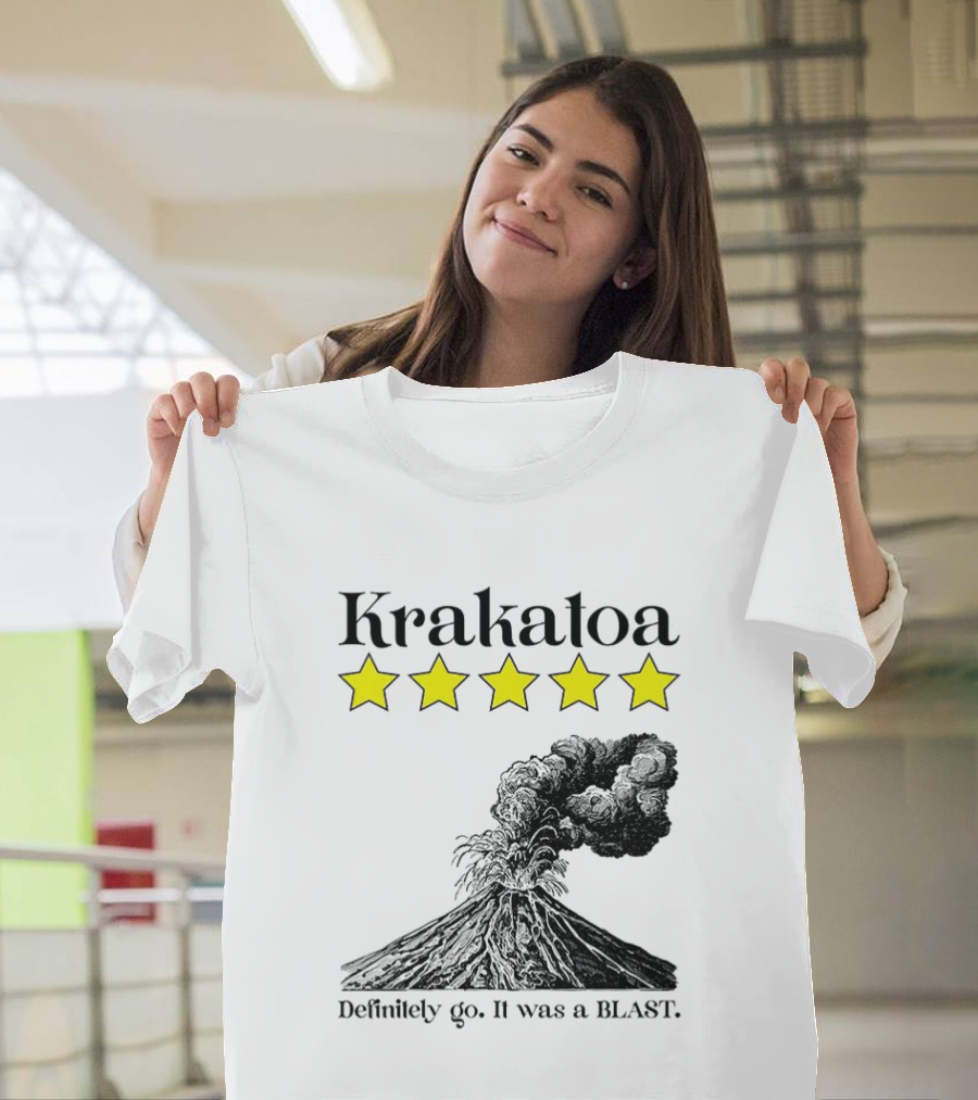 Krakatoa Five Star Definitely Go It Was A Blast Volcanic Eruption T-Shirt