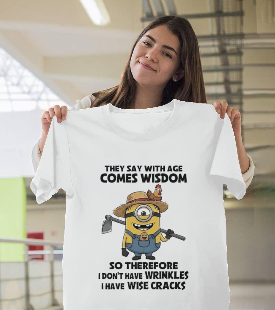 Minion Wisdom Comes With Age Overalls Farmer Hat Chicken Humor Wrinkles Wise Cracks T-Shirt