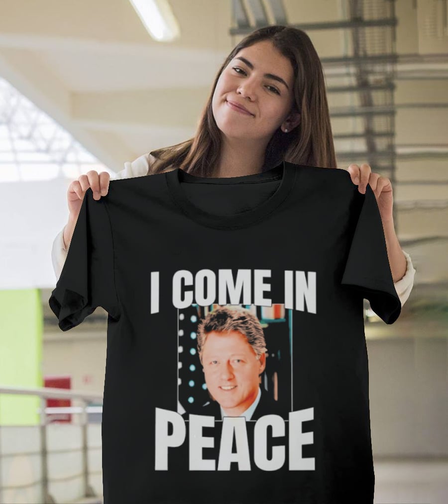 Bill Clinton I Come In Peace Retro Humor T-Shirt