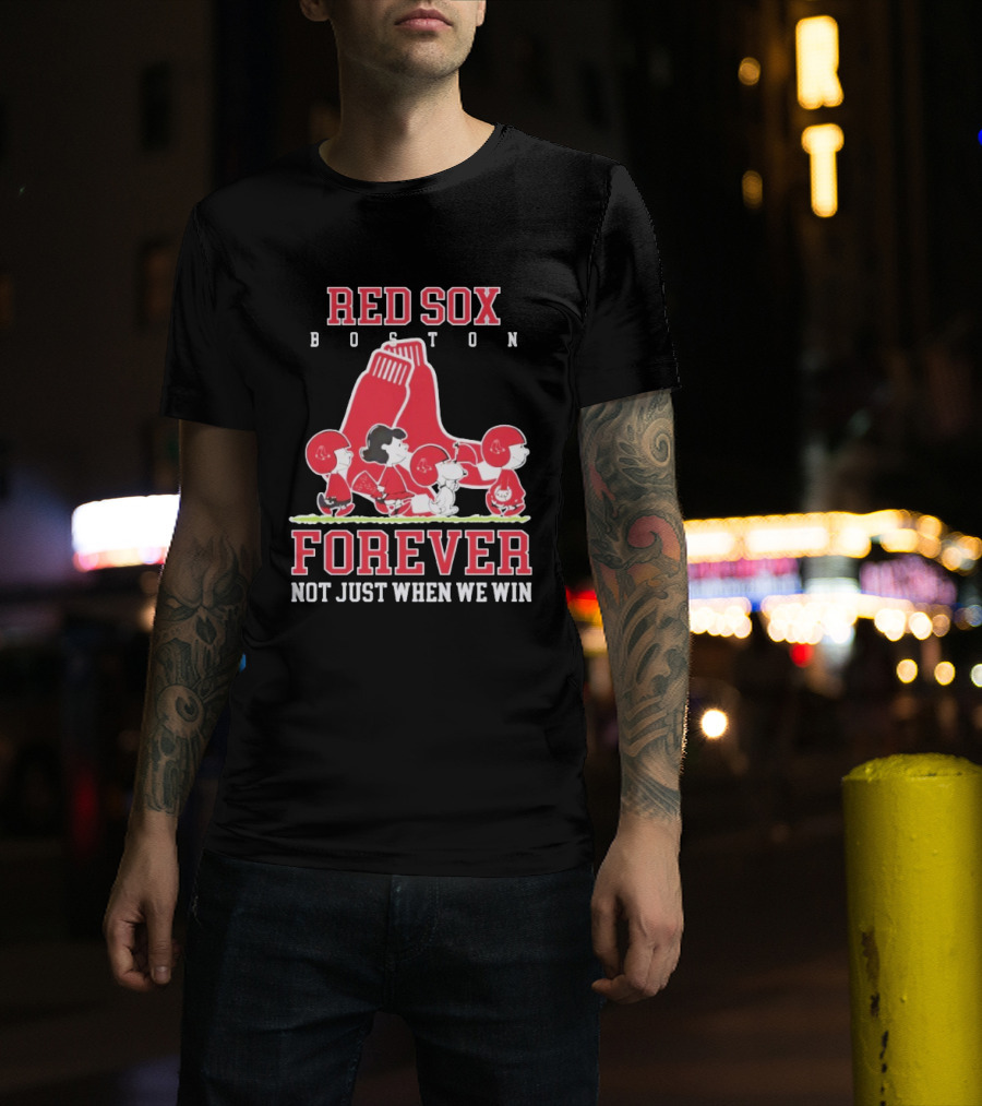 Boston Red Sox Peanuts Forever Not Just When We Win T-Shirt