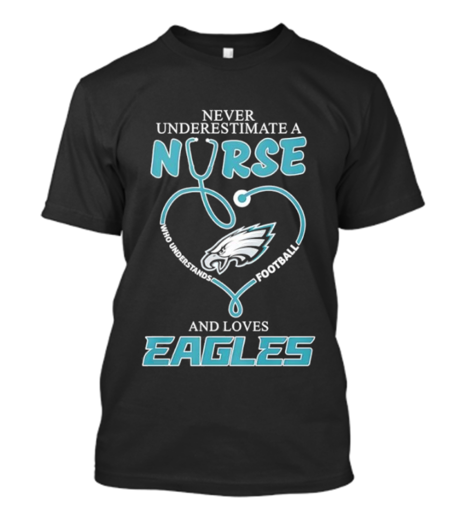 Philadelphia Eagles Never Underestimate A Nurse Who Understands Football And Loves Eagles T-Shirt