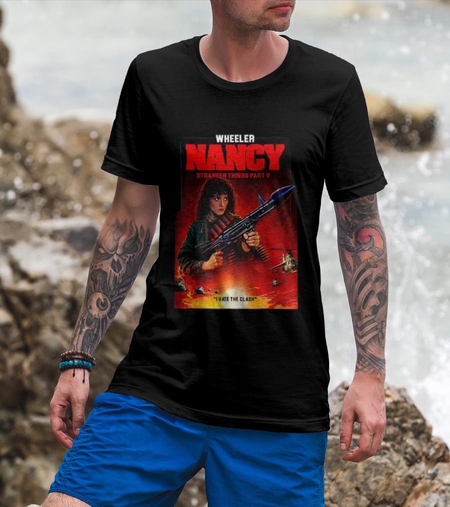 Nancy Wheeler Stranger Things Part V Rambo Style I Hate The Clash T-Shirt