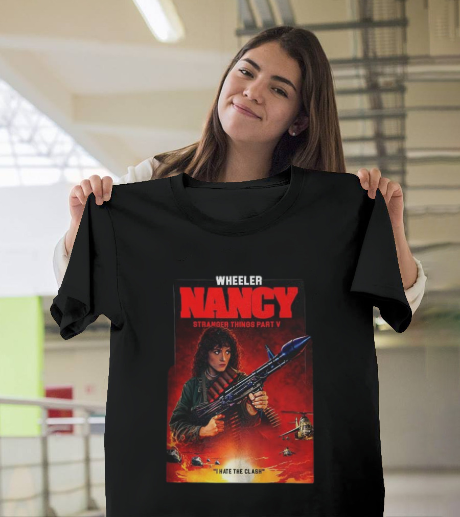 Nancy Wheeler Stranger Things Part V Rambo Style I Hate The Clash T-Shirt