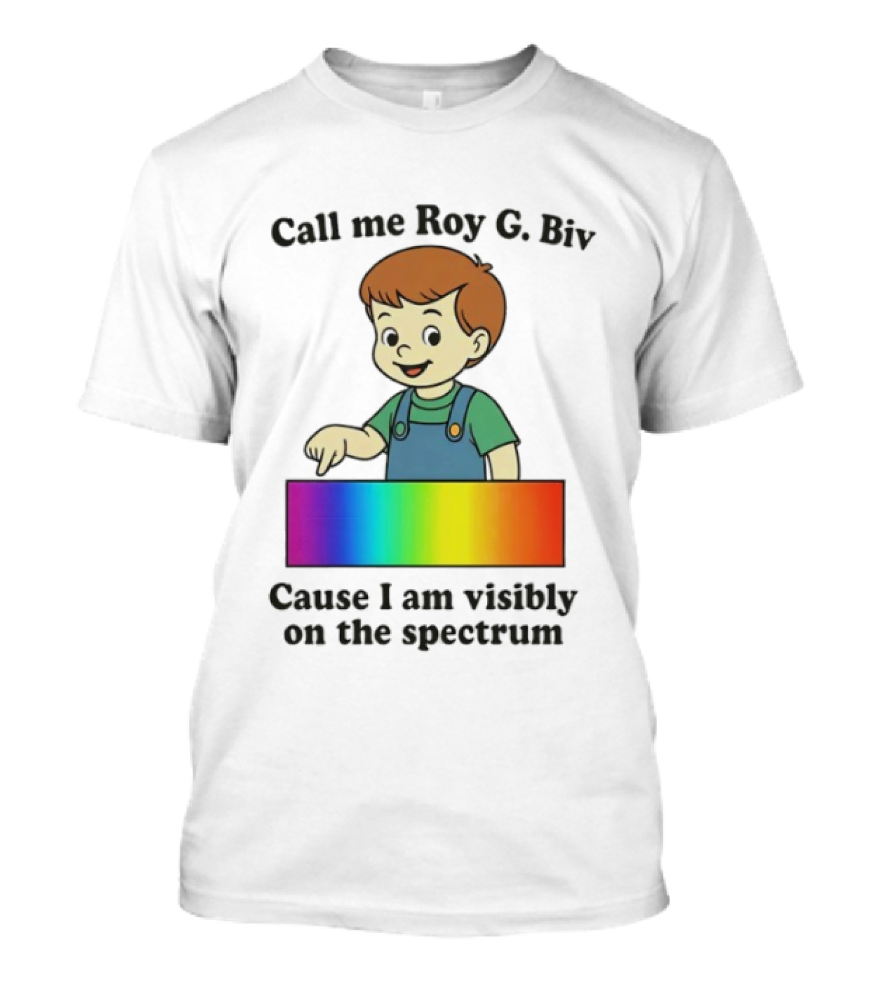 Call Me Roy G. Biv Cause I Am Visibly On The Spectrum Boy Rainbow Color Spectrum Kids T-Shirt