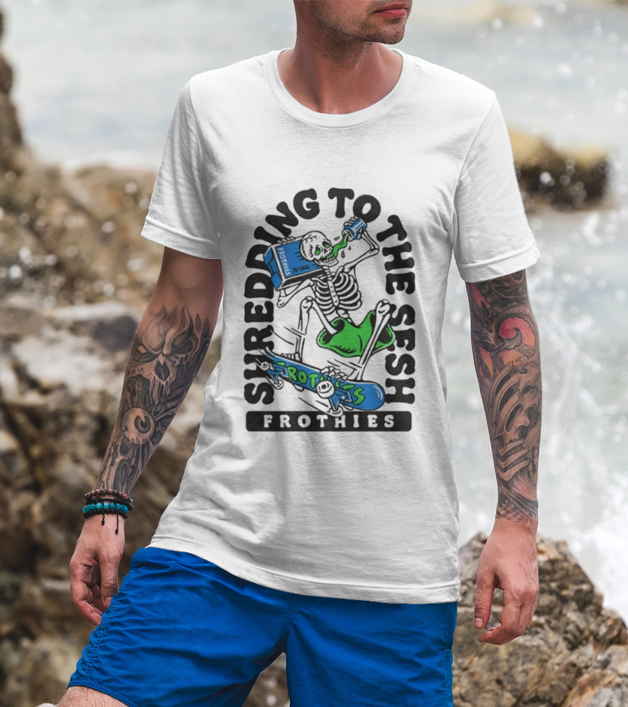 Frothies Shredding To The Sesh Skeleton 30 Cans T-Shirt