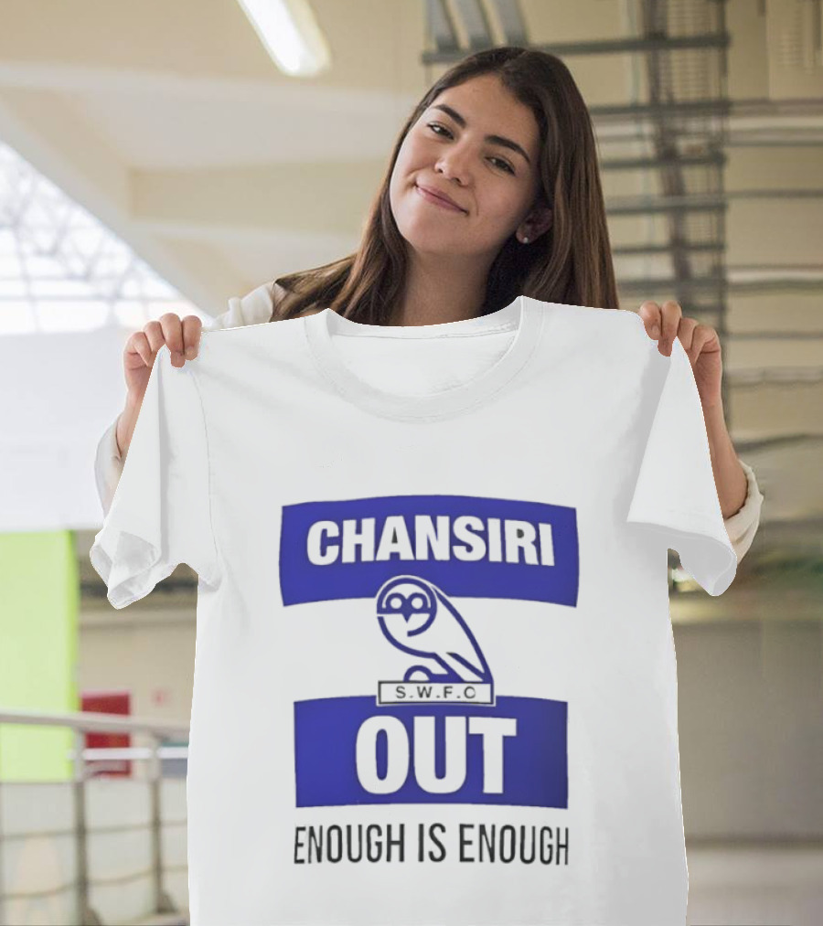 Chansiri Out SWFC Enough Is Enough Owl Protest T-Shirt