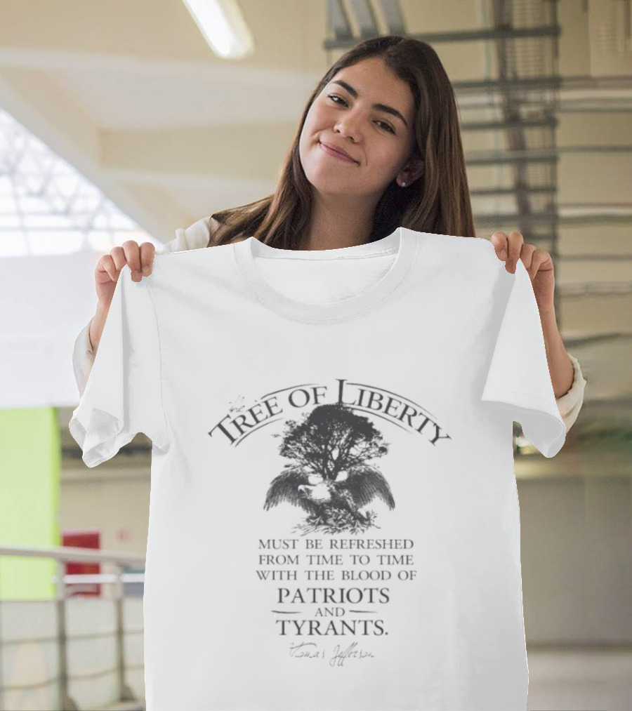 Tree Of Liberty Refreshed With Blood Of Patriots And Tyrants Thomas Jefferson Eagle T-Shirt