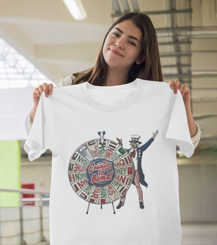 Uncle Sam Country To Bomb Wheel Syria Iran Iraq Turkey Spin T-Shirt
