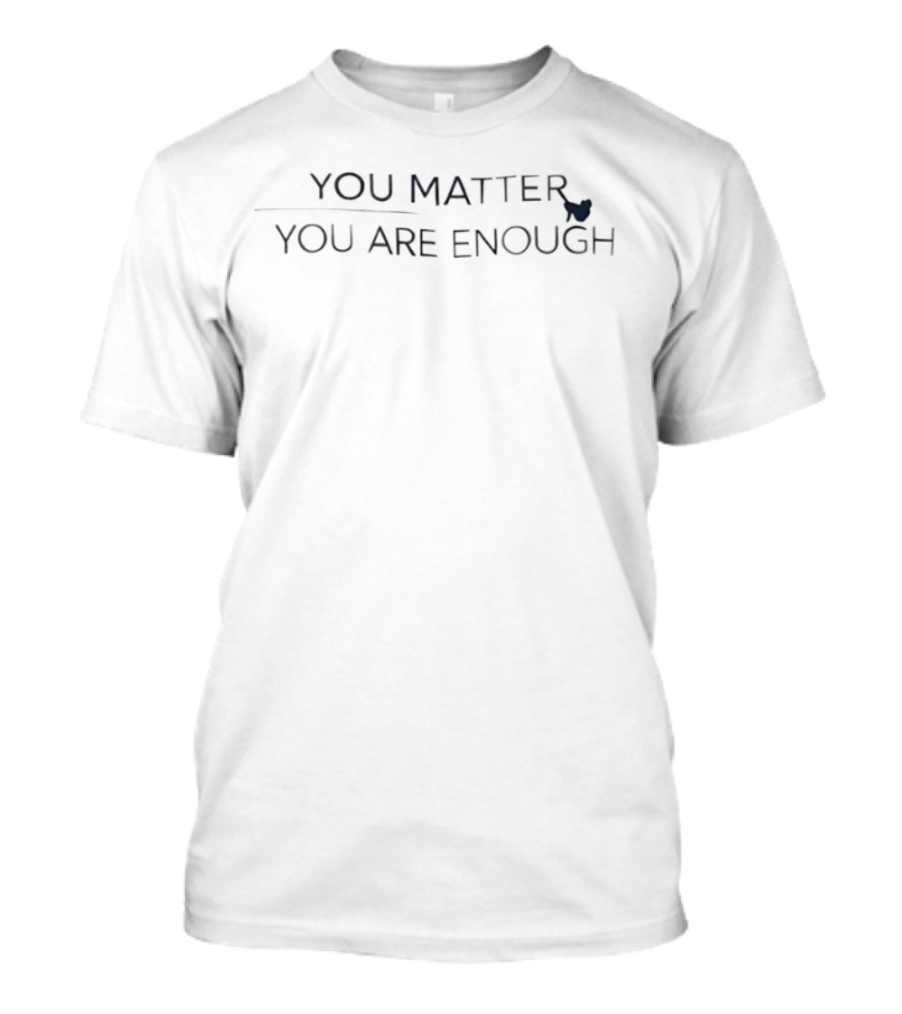 You Matter You Are Enough Butterfly Symbol Empowerment T-Shirt