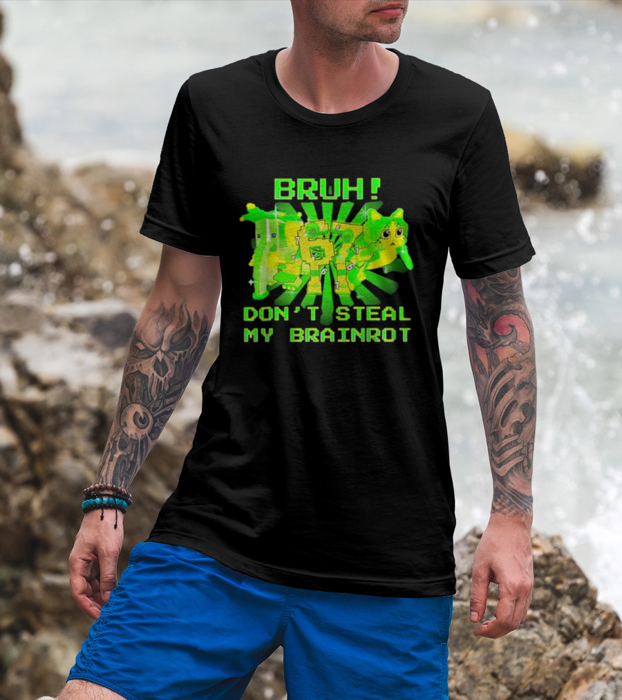 Bruh Don’t Steal My OG Brainrots Meme T-Shirt