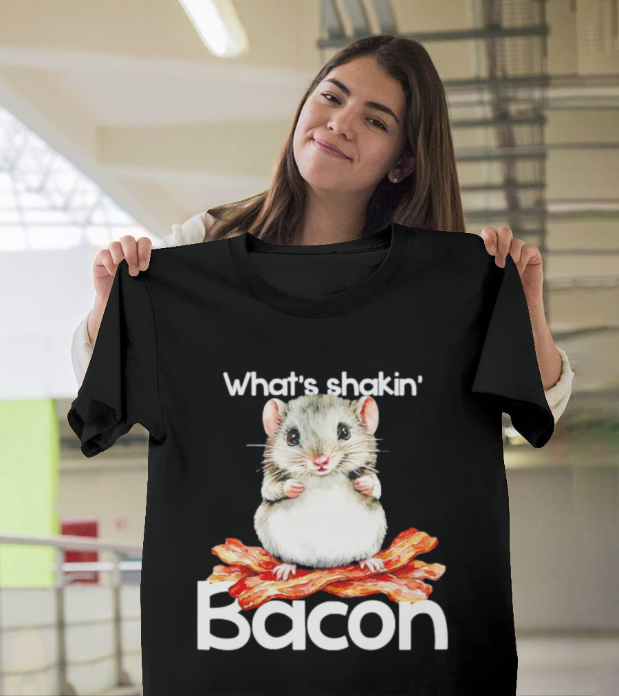What's Shakin' Bacon Hamster Sitting On Bacon Strips T-Shirt