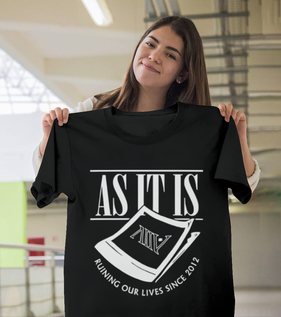 As It Is Band Ruining Our Lives Since 2012 T-Shirt