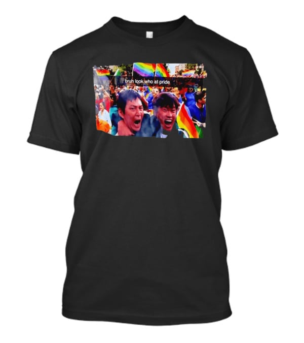 Bruh Look Who At Pride Rainbow Flags Crowd T-Shirt